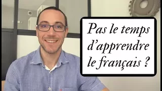 Que faire si vous manquez de temps pour apprendre le français ?