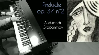 Prelude op. 37 n°2 - Alexander  Gretchaninov - kawai mp11se piano