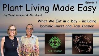 Easy Plant-Based Living With Tami And Sia - What We Eat In A Day