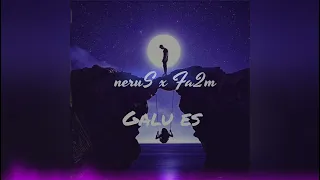 neruS x Fa2m - Galu es ( Audio )