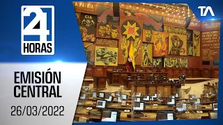 Noticias Ecuador: Noticiero 24 Horas 26/03/2022 (Emisión Central)
