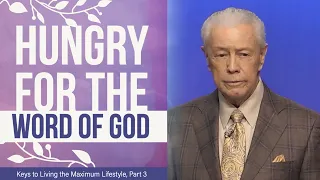 Hungry for the Word of God - Keys to Living the Maximum Lifestyle, Part 3