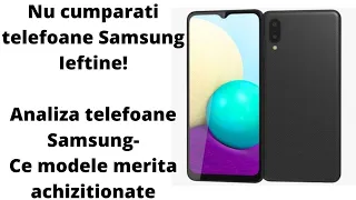 NU cumparati telefoane Samsung Ieftine-Analiza gama Samsung in iulie 2021-Ce modele isi merita banii