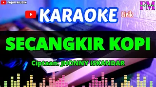 SECANGKIR KOPI - Karaoke Lirik Dangdut Original (Cipt: Jhonny Iskandar)