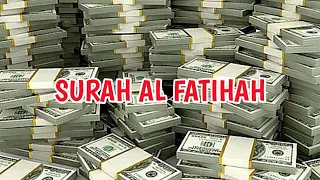 SURAH AL FATIHAH | POWERFUL DAILY DUA | YOU WILL HAVE WEALTH