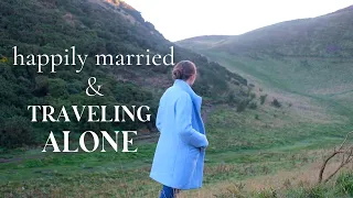 Why I Love Traveling Alone as a Married Woman - Living my Dream Life