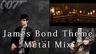 James Bond Theme "Metal Mix"