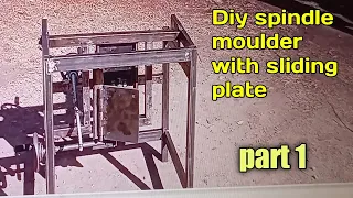 diy spindle moulder with sliding plate part=1