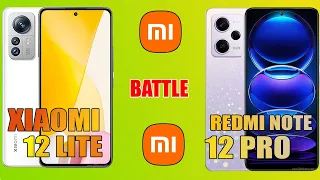 Xiaomi 12 Lite vs Xiaomi Redmi Note 12 Pro
