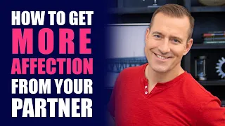 How to Get MORE Affection From Your Partner | Relationship Advice for Women by Mat Boggs