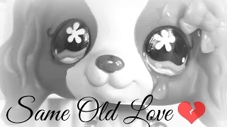 LPS: Same Old Love - Music Video