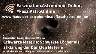 Schwarze Löcher als Erklärung für Dunkle Materie – Florian Kühnel bei #FasziAstroOnline
