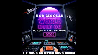 Bob Sinclar Ft. Steve Edwards - World Hold On ( DJ Kone - Marc Palacios & Karl B Bootleg Club Rmx )