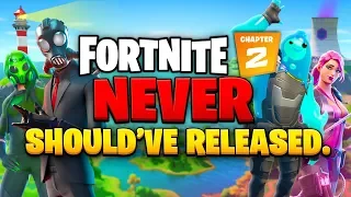 Why Fortnite Chapter 2 NEVER Should've Released.