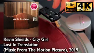 Kevin Shields - City Girl - Lost In Translation (OST), 2019, Vinyl video 4K, 24bit/96kHz