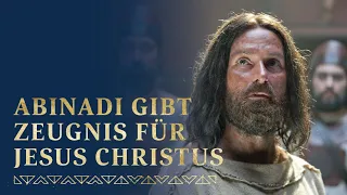 Abinadi gibt Zeugnis für Jesus Christus | Mosia 11 bis 18