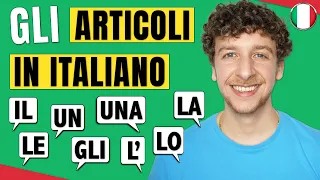 Gli Articoli In Italiano (il, lo, l', i, gli, la, le; uno, un, una, un') | Imparare l’Italiano