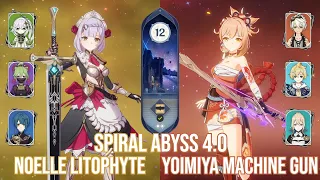 C6 Noelle Litophyte & C0 Yoimiya Machine Gun - Genshin Impact Spiral Abyss Version 4.0