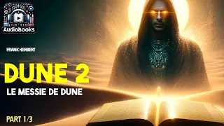 DUNE 2 | Le Messie De Dune | 𝐏𝐚𝐫𝐭 𝟭 ( Chap1 à 11) | Roman de Frank Herbert | LIVRE AUDIO FRANÇAIS.