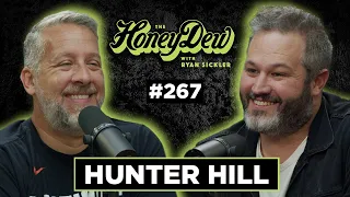 HoneyDew Podcast #267 | Hunter Hill