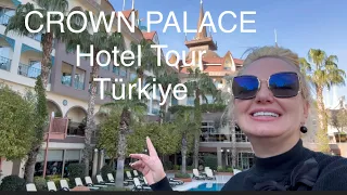 Crown Palace Hotel Tour 🇹🇷