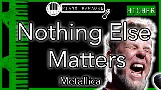 Nothing Else Matters (HIGHER +3) - Metallica - Piano Karaoke Instrumental