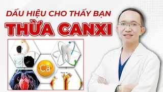 6 Dấu Hiệu Cho Thấy Cơ Thể Bạn Đang Bị Thừa Canxi | Bác Sĩ Trần Minh