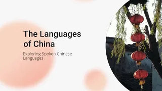 The Languages of China: Exploring Spoken Chinese Languages