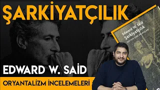 Oryantalizm - Edward Said || Şarkiyatçılık