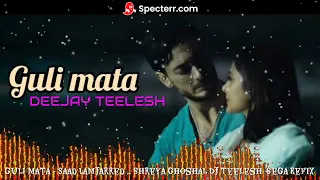 Guli Mata   Saad Lamjarred   Shreya Ghoshal Dj Teelesh  Sega Refix