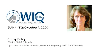 Cathy Foley: My Career, Australian Science, Quantum Computing and CSIRO Roadmap