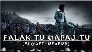 FALAK TU GARAJ TU #lofi #slowedandreverb #falaktugarajtukgfchapter2 #lofisong #newlofisong2023