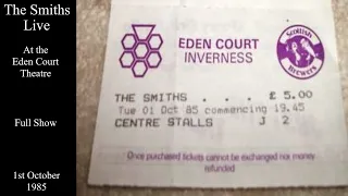 The Smiths Live | The Eden Court Theatre | October 1985 [FULL SHOW]