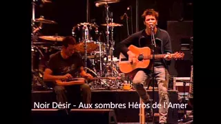 Noir Desir  Aux Sombres Héros de l'Amer ( Paleo Festival de Nyon 28 juillet 2000)