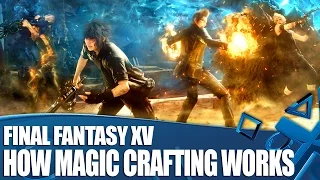 Final Fantasy XV Gameplay - How Magic Crafting Works