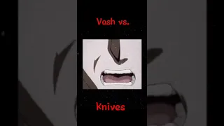 Vash the Stampede vs. Knives (insustry baby)