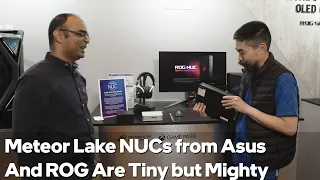 Intel x Asus NUC at CES 2024: Small Form Factor AI and ROG Gaming with Meteor Lake | Talking Tech