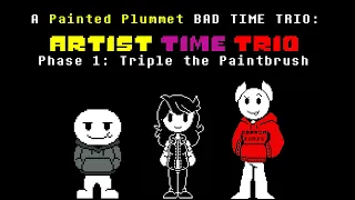 ARTIST TIME TRIO [Painted Plummet + BTT] - Phase 1: Triple the Paintbrush [1k Subs Special]