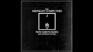 THE MIDNIGHT COMPUTERS - NEW DAWN FADES (Joy Division Cover)