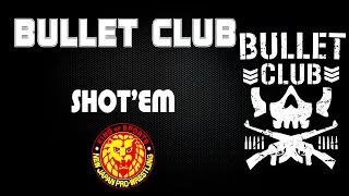 NJPW / Impact / ROH | BULLET CLUB 30 Minutes Entrance Theme Song | "Shot Em'"