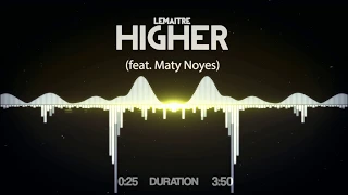 Lemaitre - Higher (feat. Maty Noyes)