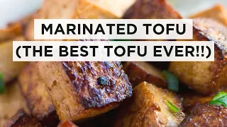 Marinated Tofu (The Best Tofu Ever!)