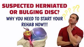 Suspected Herniated Bulging Disc Why You Will Recover Faster If You Start Rehab Now