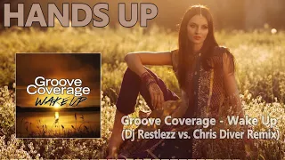 Groove Coverage - Wake Up (Dj Restlezz vs. Chris Diver Remix) [HANDS UP]