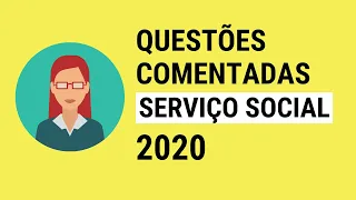Questões comentadas de Serviço Social (2020) - IBFC/EBSERH