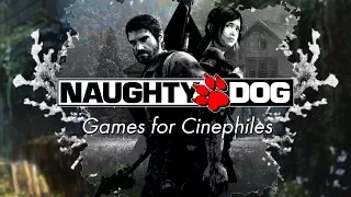 Naughty Dog | Games for People Who Love Movies