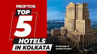 Best 5 Hotels in Kolkata | On the basis of number of rooms