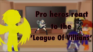 Pro hero’s react to league of villains ||Mha||(1/2)