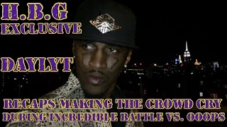 Daylyt Recaps Making The Crowd Cry During Battle vs. Ooops