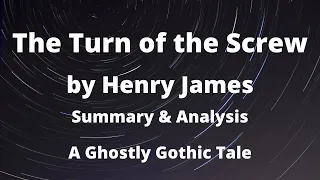 The Turn of the Screw by Henry James, Summary and Analysis of a Ghostly Gothic Story
